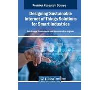 Designing Sustainable Internet Of Things Solutions For Smart Industries