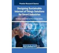 Designing Sustainable Internet Of Things Solutions For Smart Industries