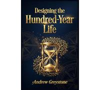 Designing the Hundred-Year Life