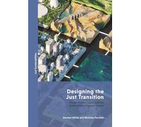 Designing the Just Transition: Design-Politics, Labor, and the Battle for Post-Carbon Futures