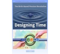 Designing Time: The Birth-Based Pension Revolution