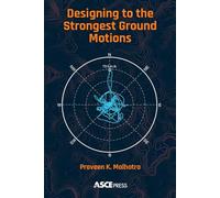 Designing to the Strongest Ground Motions