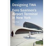 Designing TWA: Eero Saarinen's Airport Terminal in New York