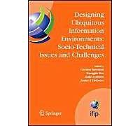 Designing Ubiquitous Information Environments: Socio-Technical Issues And Challenges