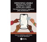 Designing Usable Products for African Users: The African Usability Bible