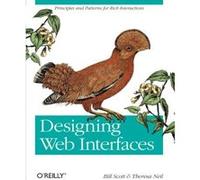 Designing Web Interfaces Bill Scott, Theresa Neil (Auteur)