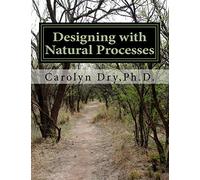 Designing with Natural Processes: Building as if you are part of nature
