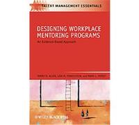 Designing Workplace Mentoring Programs, Talent Management Essentials Lisa M. Finkelstein, Mark L. Poteet, Tammy D. Allen (Auteur)