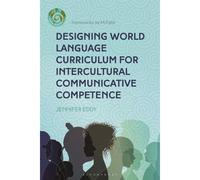Designing World Language Curriculum For Intercultural Communicative Competence