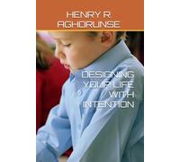 DESIGNING YOUR LIFE WITH INTENTION