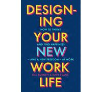 Designing Your New Work Life: The #1 New York Times bestseller for building the perfect career