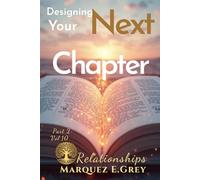 DESIGNING YOUR NEXT CHAPTER: Part 2 RELATIONSHIP Vol.10
