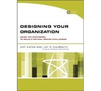 Designing Your Organization by Jay R. Center for Effective Organizations at the University of Southern California Galbraith Amy Kates, Jay R. Galbraith (Auteur)