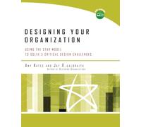 Designing Your Organization: Using the Star Model to Solve 5 Critical Design Challenges