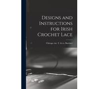 Designs And Instructions For Irish Crochet Lace