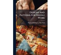 Designs And Patterns For Needle Work