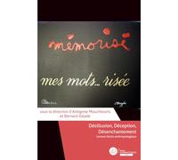 Désillusion, Déception, Désenchantement: Lecture Socio-anthropologique