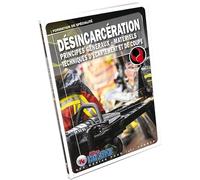 Désincarcération: Principes généraux, matériels, techniques d'écartement et de coupe