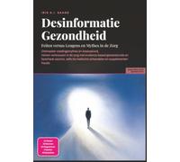 Desinformatie Gezondheid: Feiten versus Leugens en Mythes in de Zorg