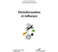 Désinformation et influence Anne-Marie Goussard (Auteur)