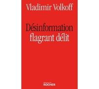 Désinformation, flagrant délit - Vladimir Volkoff - Rocher Eds Du - broché - Essai