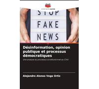 Désinformation, opinion publique et processus démocratiques