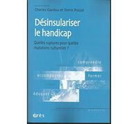 Désinsulariser le handicap quelles ruptures pour quelles mutations culturelles ?