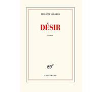 Désir Philippe Sollers (Auteur)