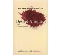 Désir d'Afrique Boniface Mongo-Mboussa (Auteur), Ahmadou Kourouma (Préface)