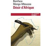 Désir d'Afrique Boniface Mongo-Mboussa (Auteur), Ahmadou Kourouma (Préface)
