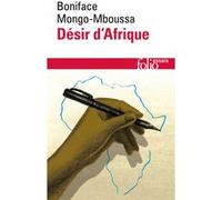Désir d'Afrique Boniface Mongo-Mboussa (Auteur), Ahmadou Kourouma (Préface)