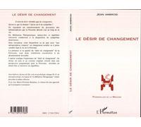 Ambrosi Jean – Le Désir de changement – Les Entretiens du Troisième Mercredi (I-V) – Livre
