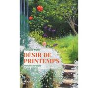 Désir de printemps: Histoire sensible d'une saison