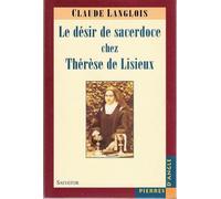 Désir de sacerdoce de Thérèse de Lisieux - Caroline Langlois - Salvator - broché - Biographie