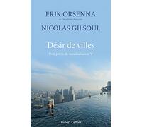 Désir de villes: Petit précis de mondialisation V