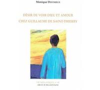 Désir de voir Dieu et amour chez Guillaume de Saint-Thierry Desthieux Monique (Auteur)