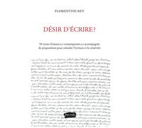 Désir d'écrire ? 50 textes d'auteur.e.s contemporain.e.s accompagnés - de propositions pour stimuler l'écriture et la créativité - Florentine Rey - Fauves Eds - broché - Essai