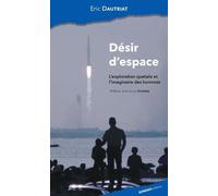 Désir D'espace - L'exploration Spatiale Et L'imaginaire Des Hommes