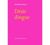 Désir dingue - Aurélien Dony - Doucey Bruno - broché - Poésie