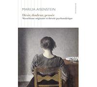 Désir, douleur, pensée: Masochisme originaire et théorie psychanalytique