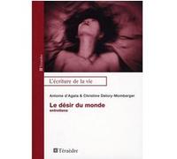 Désir du monde Christine Delory-Momberger (Auteur), Antoine D' Agata (Auteur)