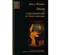 DESIR ET CONTRAINTE DANS LA GRECE ANTIQUE