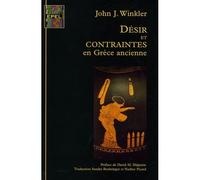 Desir et contrainte dans la grece antique - John J. Winkler - Epel Eds - broché - Essai