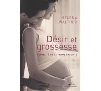 Désir et grossesse: Sexualité de la femme enceinte