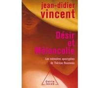 Désir et mélancolie Jean-Didier Vincent (Auteur)