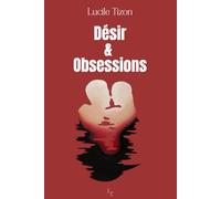 Désir et Obsessions: Une histoire d'amour et d'amitié à suspense