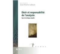 Désir et responsabilité de l'analyste face à la clinique actuelle Jean-Pierre Lebrun (Direction), Jean-Pierre Lebrun (Auteur)