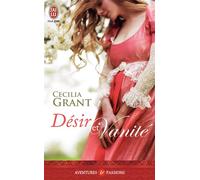 Désir et vanité - Cecilia Grant - J'ai Lu - Poche - Roman