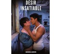 Désir Insatiable: Histoires Érotiques Gay de Sexe Explicite