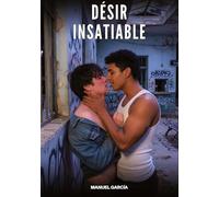 Désir Insatiable: Histoires Érotiques Gay de Sexe Explicite